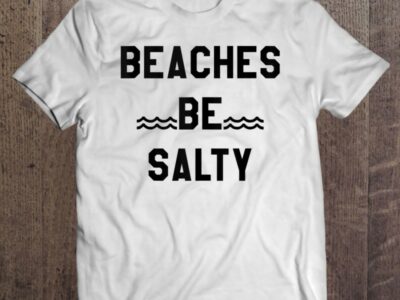 Beaches Be Salty Shirt,Shady Beach Feel Good Summer Vibes Tank Top