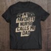My Favorite Nurse Calls Me Dad Best Papa Gifts Pullover