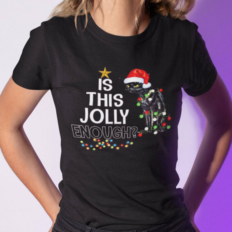 Cat Is This Jolly Enough Christmas Shirt