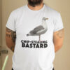 Chip Stealing Bastard T Shirt