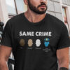 Same Crime T Shirt
