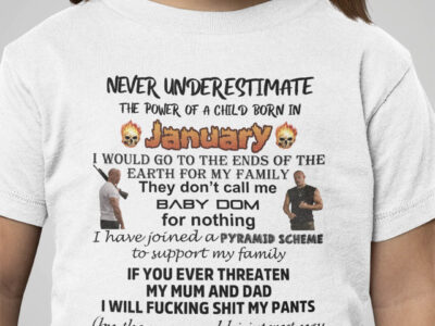 Never Underestimate The Power Of A Child Born In January Shirt