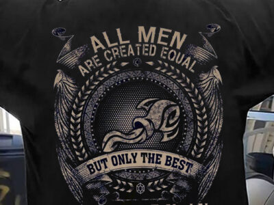 All Men Are Created Equal The Best Are Born In February Shirt