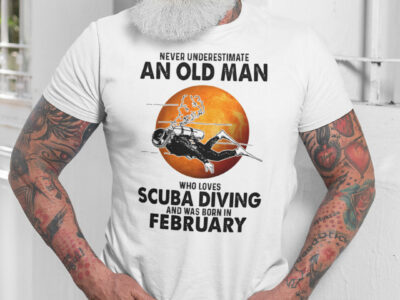 An Old Man Who Loves Scuba Diving Shirt Born In February