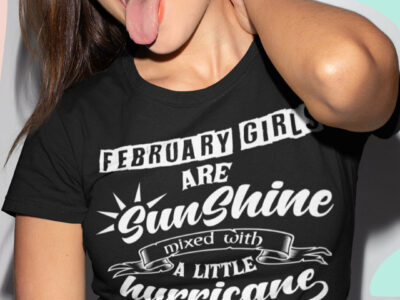 February Girls Are Sunshine Mixed With A Little Hurricane Shirt