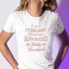 I am A February Woman Born Blessed Truly Thankful Shirt