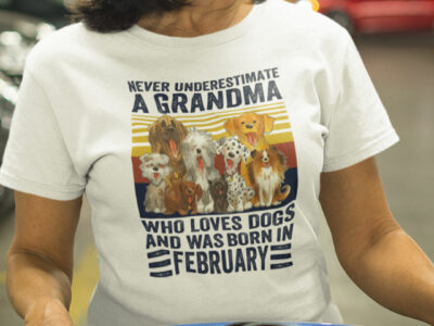 Never Underestimate A Grandma Who Loves Dogs February Shirt