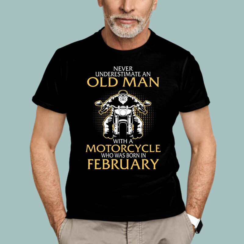 Old Man Motorcycle Born In February Shirt
