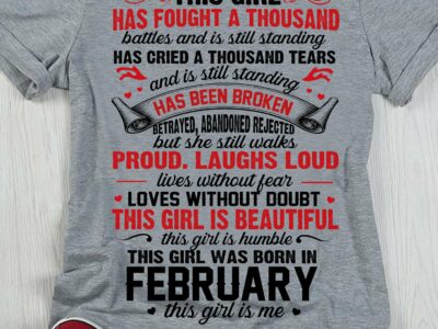 This Girl Was Born In February Shirt This Girl Is Me
