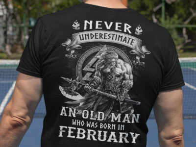 Viking Warrior Shirt An Old Man Born In February