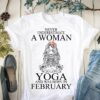 Yoga Shirt Never Underestimate Loves Yoga Born In February