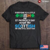 Everyone Is A Little Irish On St Patrick&lsquo;s Day Except The Scottish We Are Still Scottish