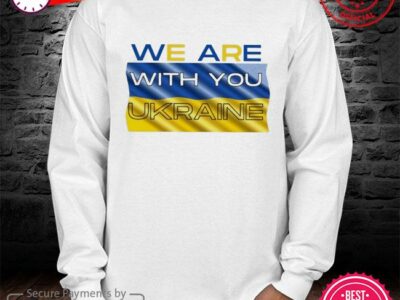 Hottest We are with you ukraine peace for ukraine shirt