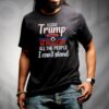 The 2022 I love Trump Because He Pisses Off All The People I Cant Stand Classic T-Shirt