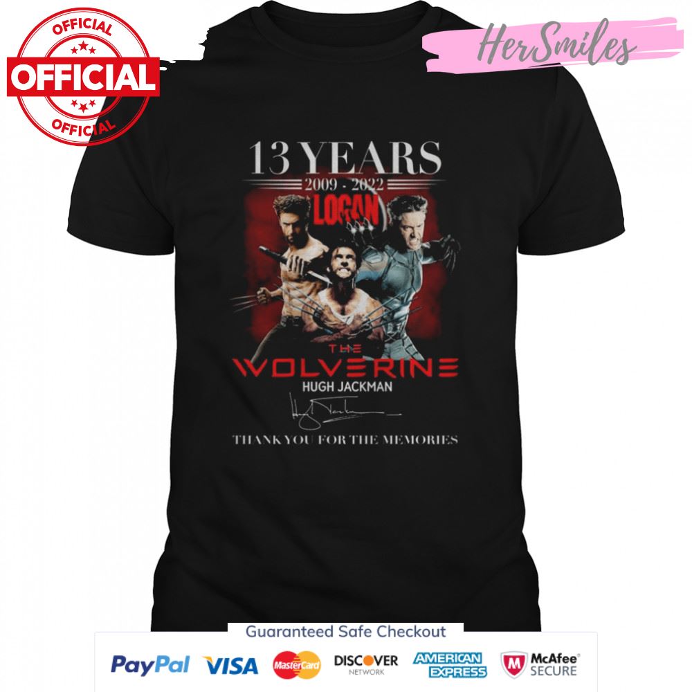 13 Years Of Logan The Wolverine Hugh Jackman 2009 2022 Signature Thank You For The Memories Shirt