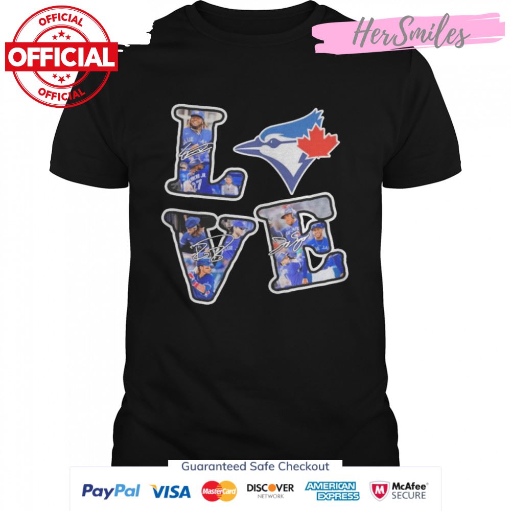 Love Toronto Blue Jays Team Signatures Shirt