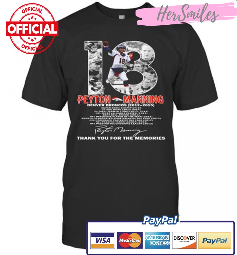 18 Peyton Manning Denver Broncos 2012 2015 Thank You For The Memories T-Shirt