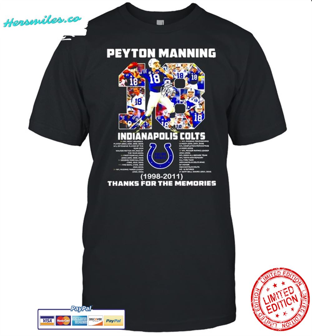 2021 Peyton Manning 18 Indianapolis Colts 1998 2011 thank for the memories signature shirt