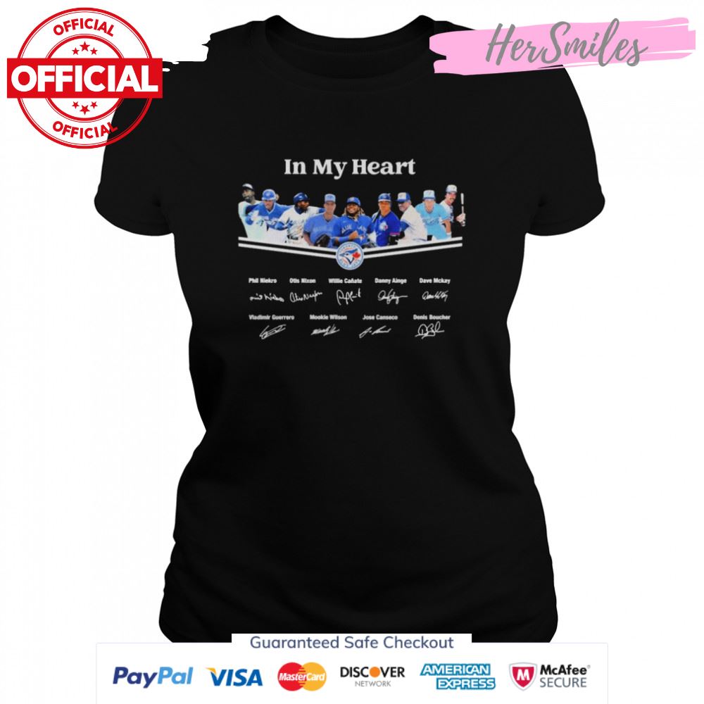 Toronto Blue Jays In My Heart Team Signatures Shirt