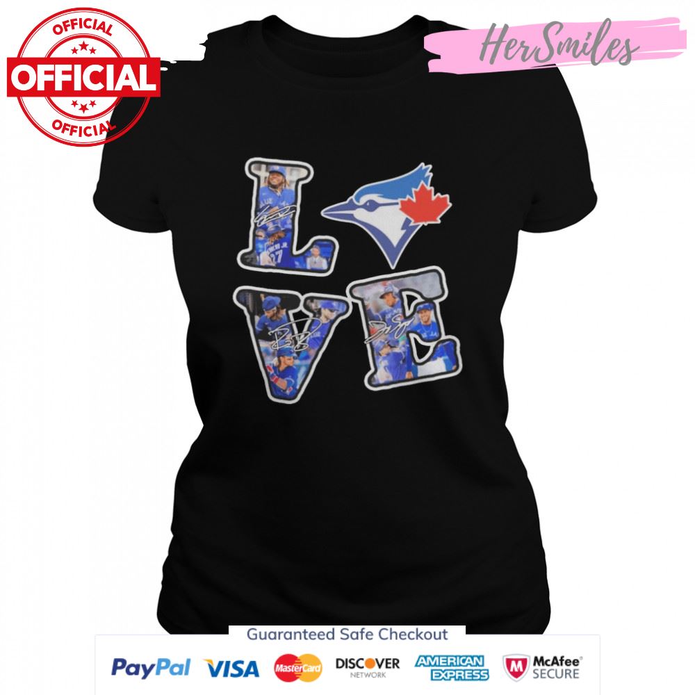 Love Toronto Blue Jays Team Signatures Shirt
