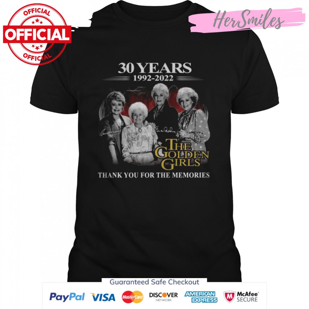 30 years 1992 2022 The Golden Girls thank you for the memories signatures shirt