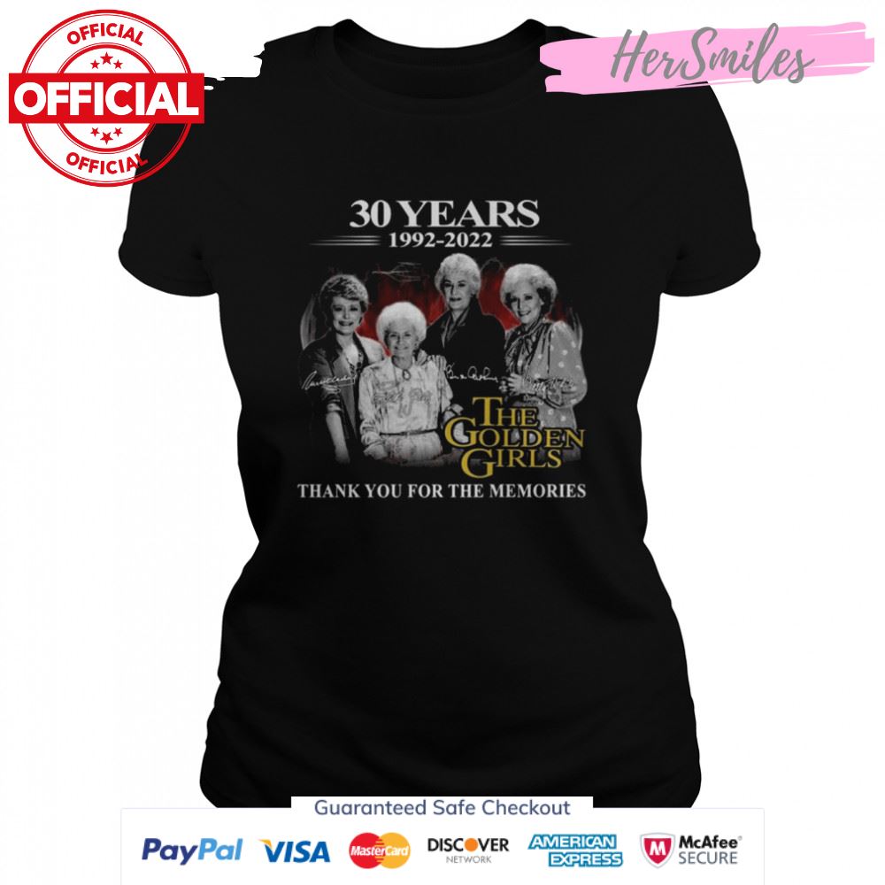 30 years 1992 2022 The Golden Girls thank you for the memories signatures shirt