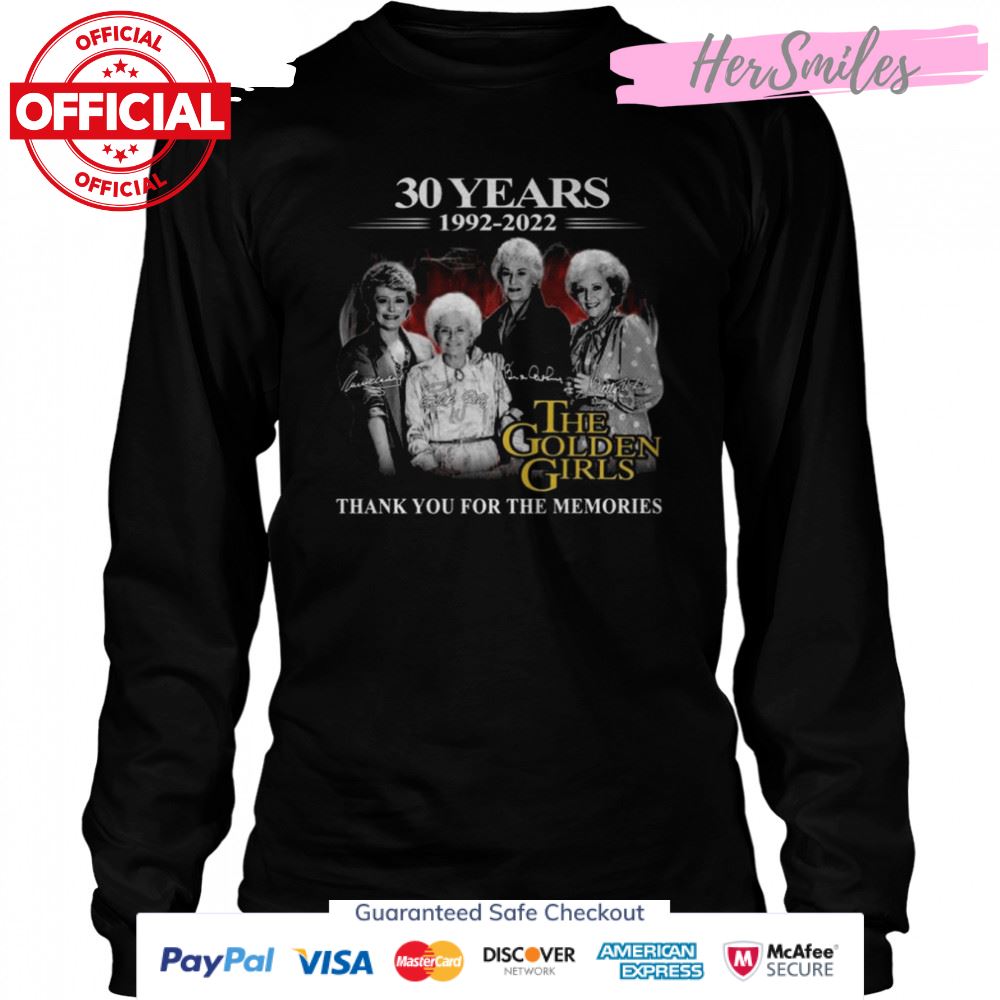 30 years 1992 2022 The Golden Girls thank you for the memories signatures shirt 30 years 1992 2022 The Golden Girls thank you for the memories signatures shirt