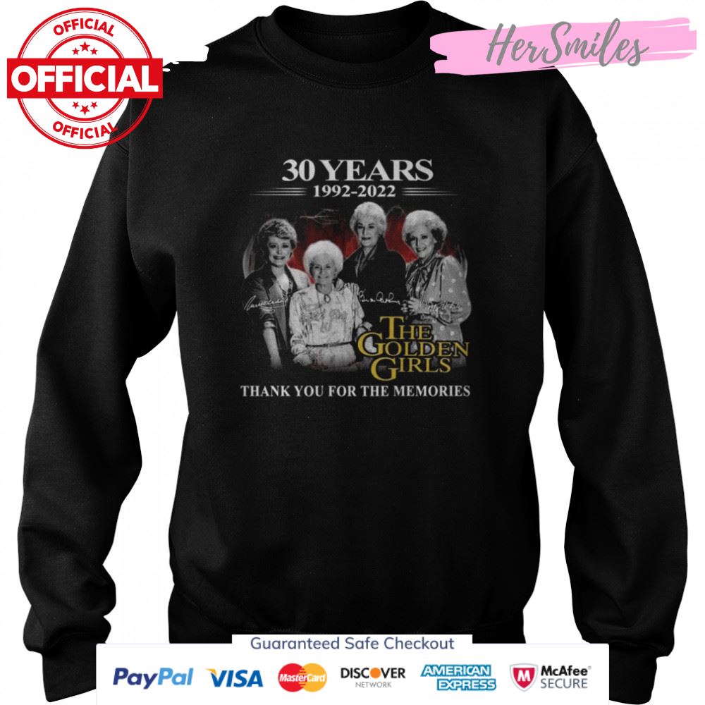 30 years 1992 2022 The Golden Girls thank you for the memories signatures shirt 30 years 1992 2022 The Golden Girls thank you for the memories signatures shirt