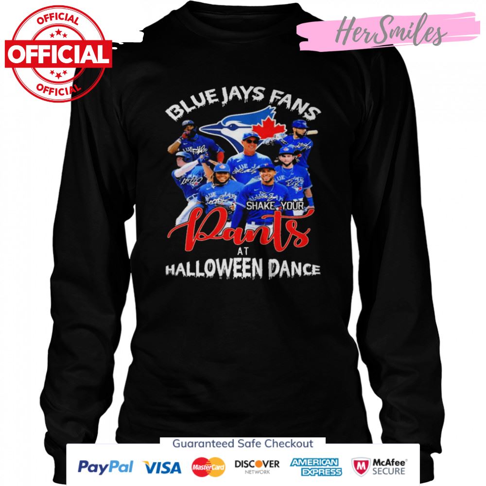 Toronto Blue Jays Fans Shake Your Pants At Halloween Dance Signatures Shirt Toronto Blue Jays Fans Shake Your Pants At Halloween Dance Signatures Shirt