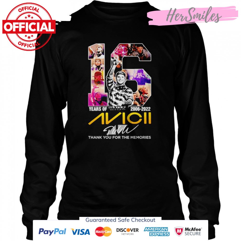 Avicii 16 Years Of 2006 2022 Thank You For The Memories Signature T-Shirt Avicii 16 Years Of 2006 2022 Thank You For The Memories Signature T-Shirt