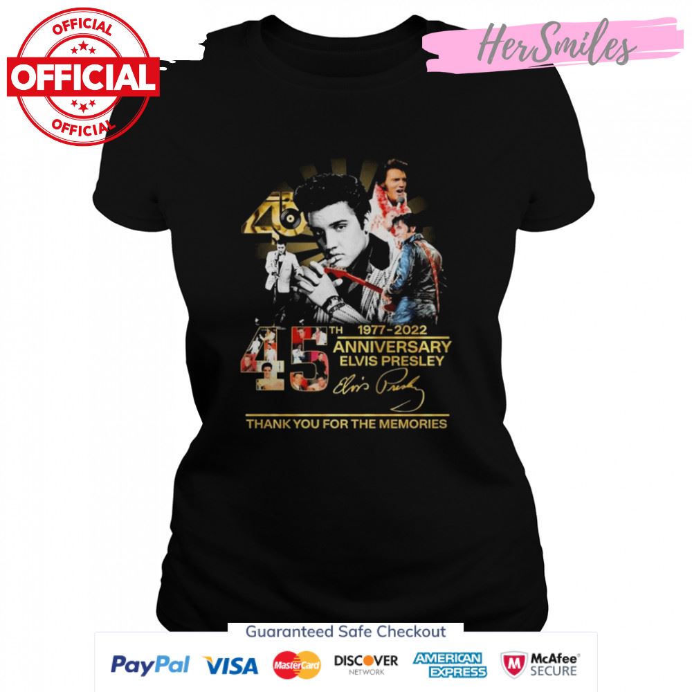 45th Anniversary 1977-2022 Elvis Presley Signature Thank You For The Memories Shirt