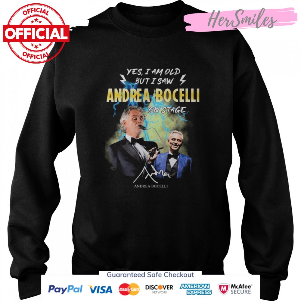 Yes I Am Old But I Saw Andrea Bocelli On Stage Signatures T-Shirt Yes I Am Old But I Saw Andrea Bocelli On Stage Signatures T-Shirt