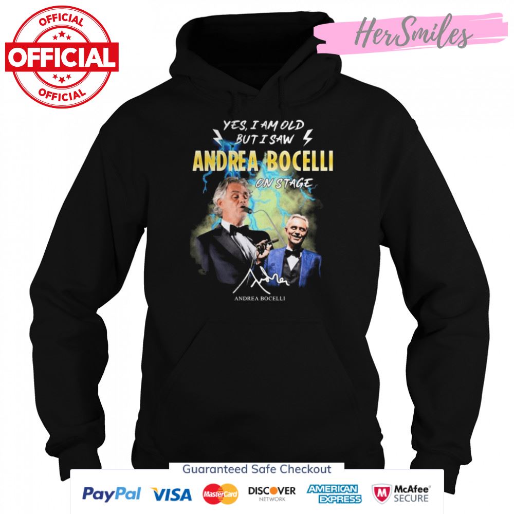 Yes I Am Old But I Saw Andrea Bocelli On Stage Signatures T-Shirt Yes I Am Old But I Saw Andrea Bocelli On Stage Signatures T-Shirt