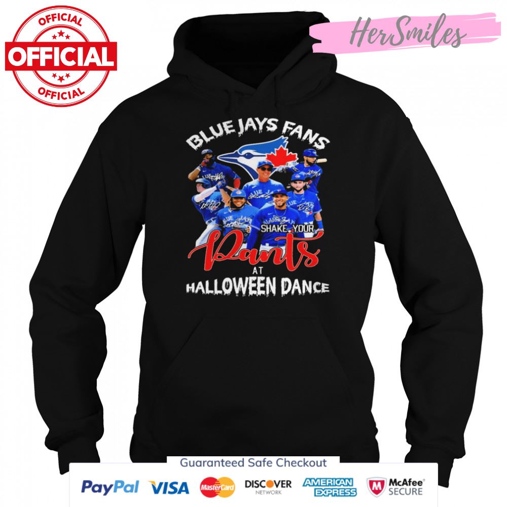 Toronto Blue Jays Fans Shake Your Pants At Halloween Dance Signatures Shirt Toronto Blue Jays Fans Shake Your Pants At Halloween Dance Signatures Shirt
