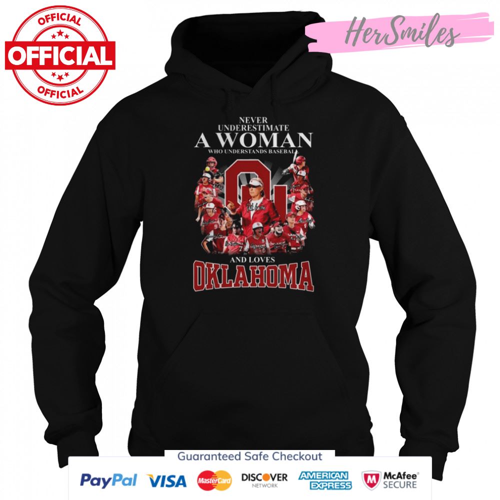 Never Underestimate A Woman Who Understands Softball And Loves Okalhoma Sooners Signatures Shirt Never Underestimate A Woman Who Understands Softball And Loves Okalhoma Sooners Signatures Shirt