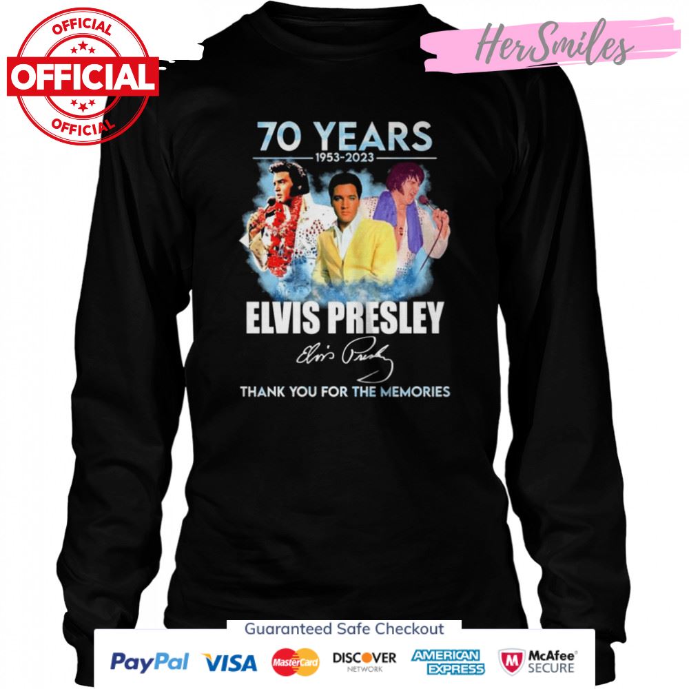 70 Years 1953-2023 Elvis Presley Signature Thank You For The Memories Shirt 70 Years 1953-2023 Elvis Presley Signature Thank You For The Memories Shirt
