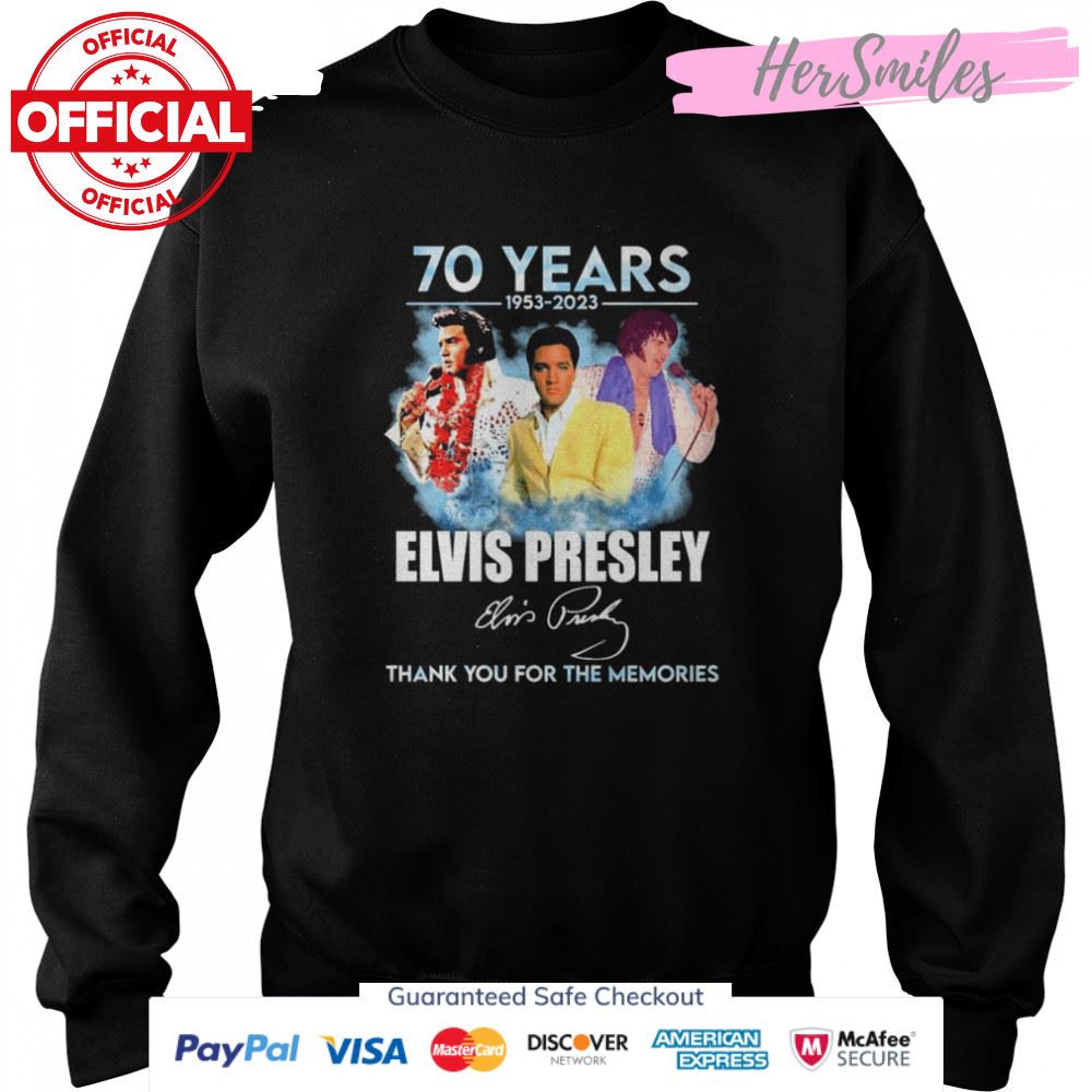 70 Years 1953-2023 Elvis Presley Signature Thank You For The Memories Shirt 70 Years 1953-2023 Elvis Presley Signature Thank You For The Memories Shirt