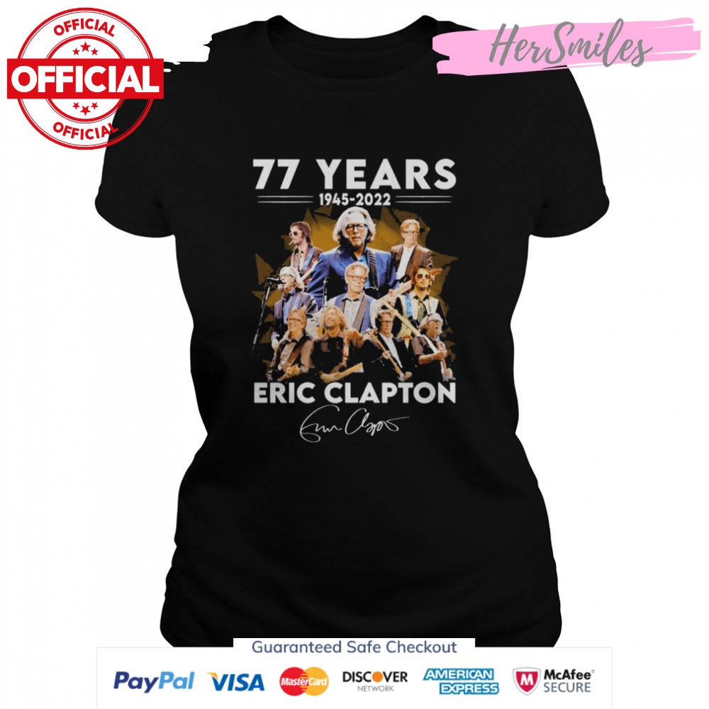 77 Years 1945-2022 Eric Clapton Signatures Shirt