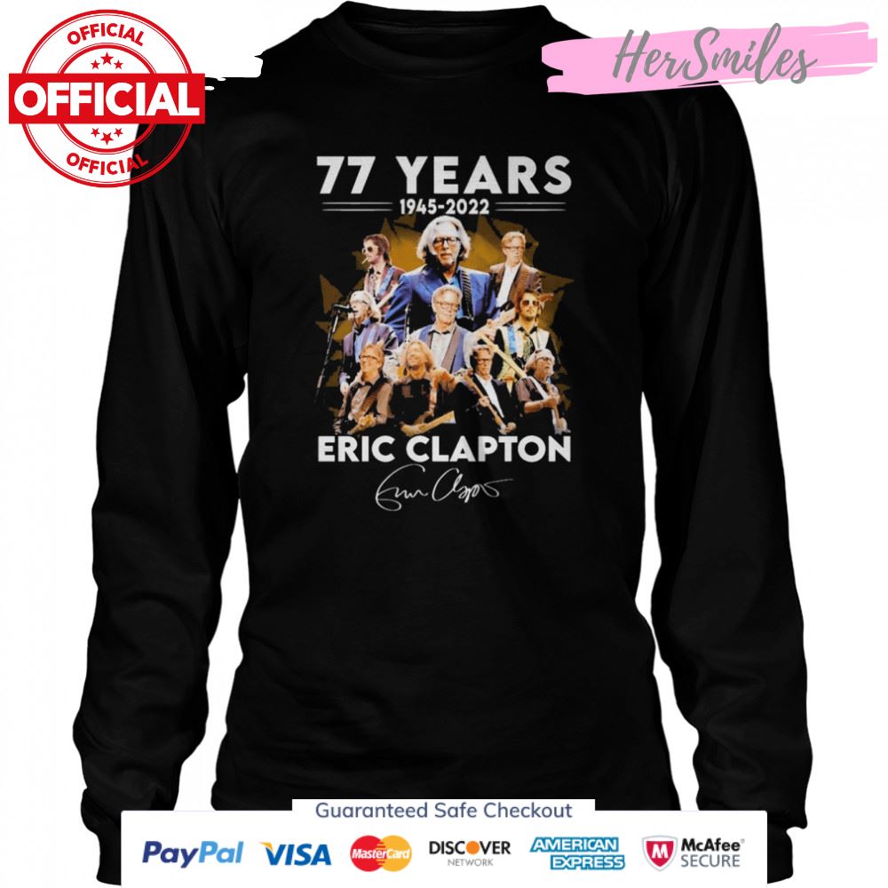 77 Years 1945-2022 Eric Clapton Signatures Shirt 77 Years 1945-2022 Eric Clapton Signatures Shirt