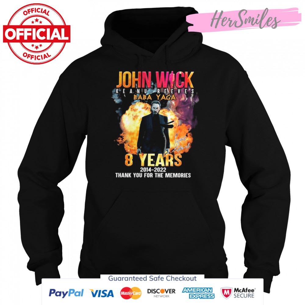 8 Years 2014-2022 John Wick Keanu Reeves Baba Yaga Signature Thank You For The Memories Shirt 8 Years 2014-2022 John Wick Keanu Reeves Baba Yaga Signature Thank You For The Memories Shirt