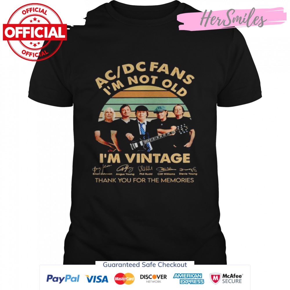 AC DC fans I’m not old I’m vintage signatures shirt