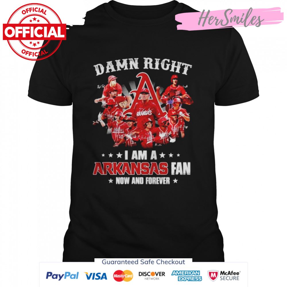 Arkansas Razorbacks Damn right I am a Arkansas fan now and forever signatures shirt