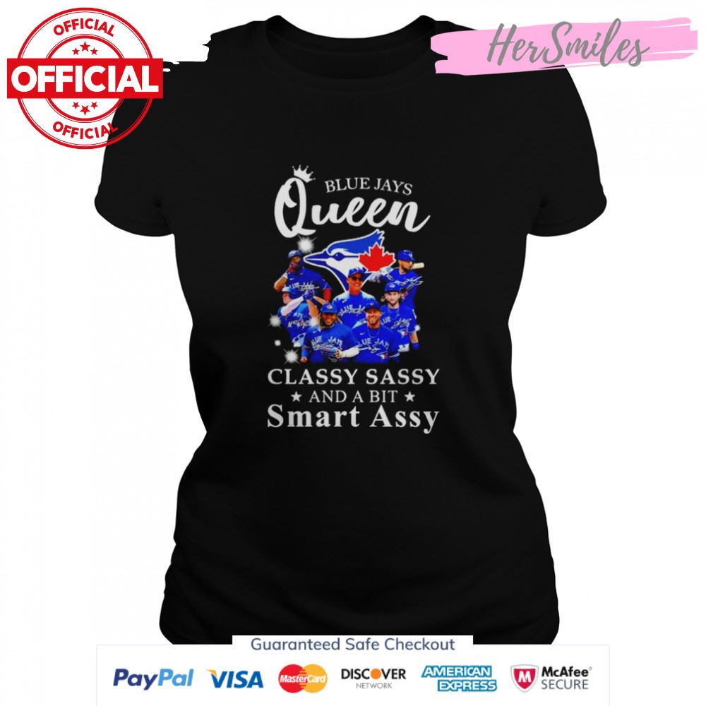 Blue Jays Queen classy sassy and a bit smart assy signatures shirt