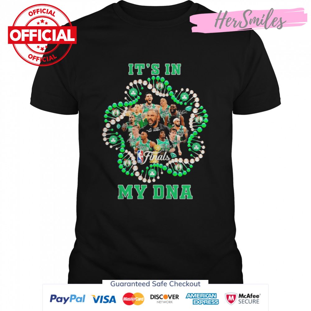 Boston Celtics Basketball Team It’s In My DNA Signatures Shirt