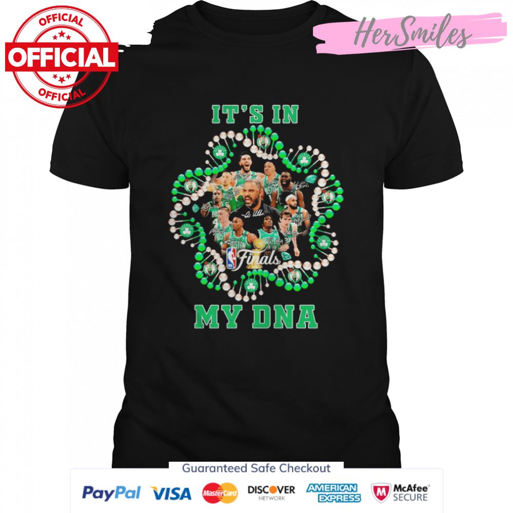 Boston Celtics Basketball Team It’s In My DNA Signatures Shirt