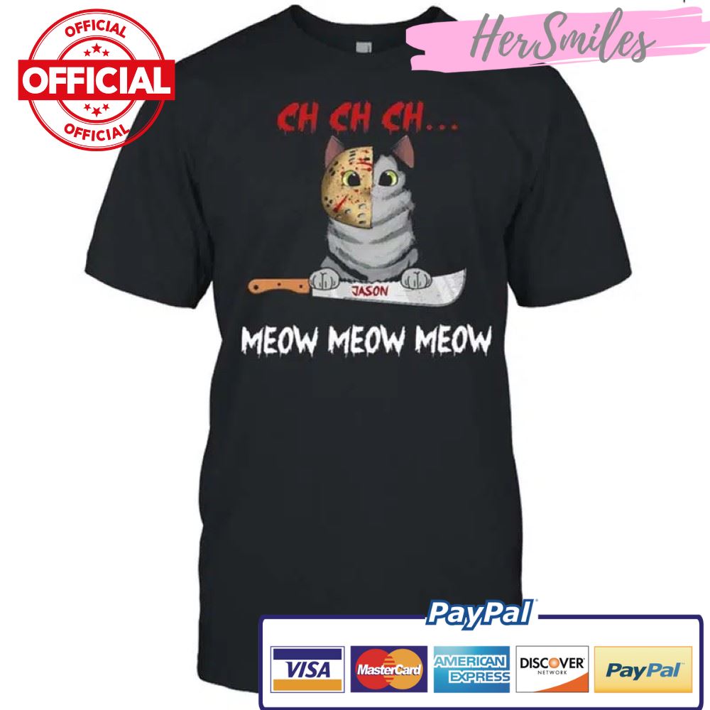 Cat Jason Voorhees Ch Ch Ch Meow Meow Meow Halloween shirt
