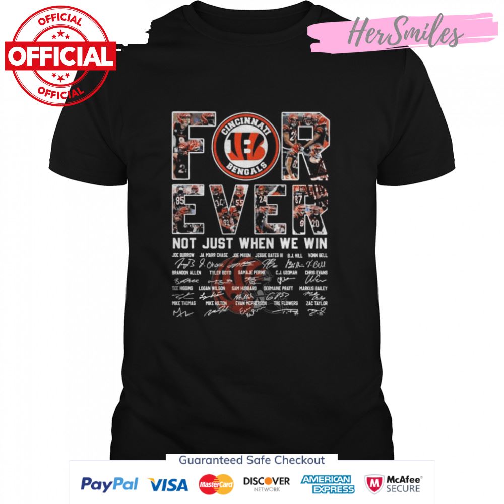 Cincinnati Bengals not just when we win signatures shirt