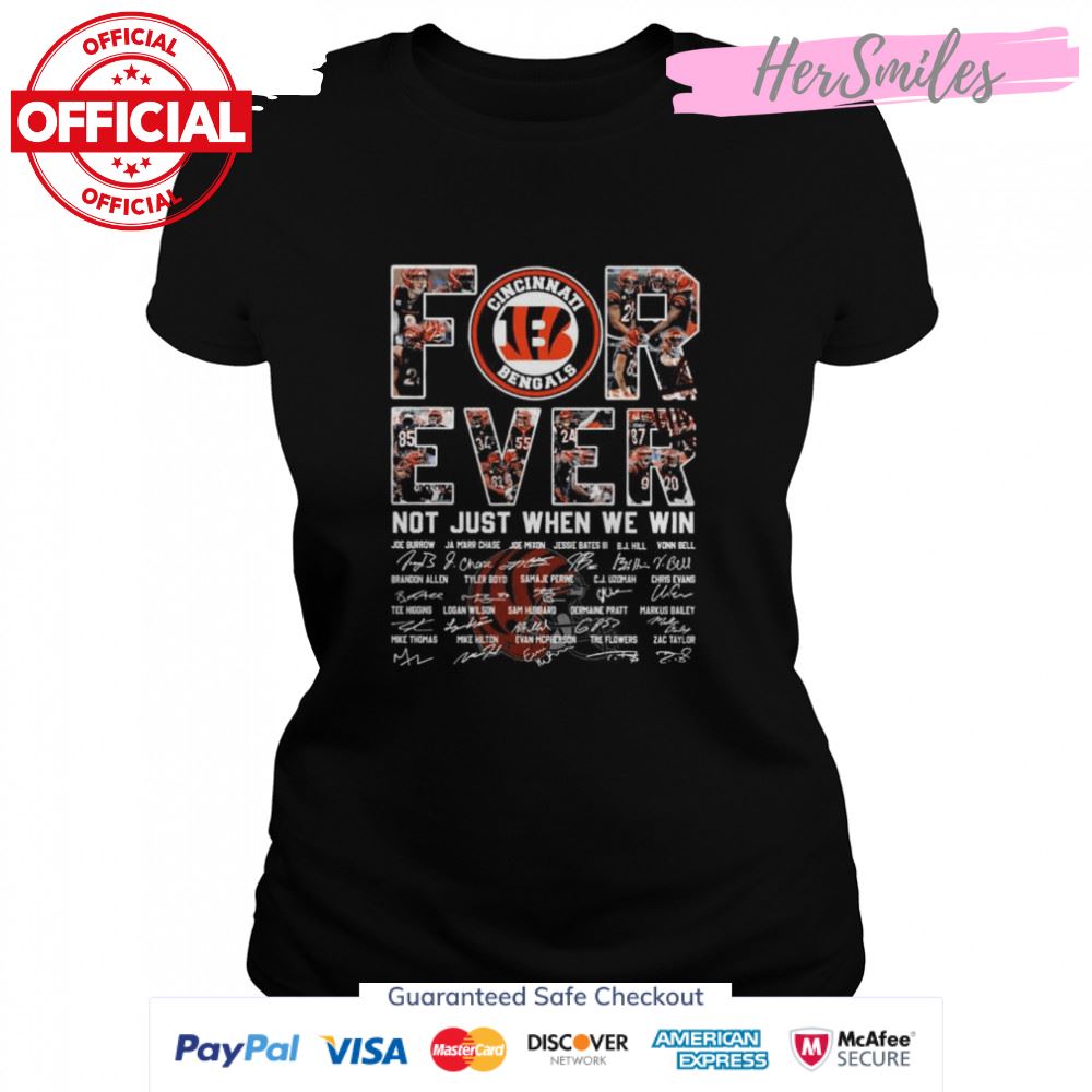 Cincinnati Bengals not just when we win signatures shirt