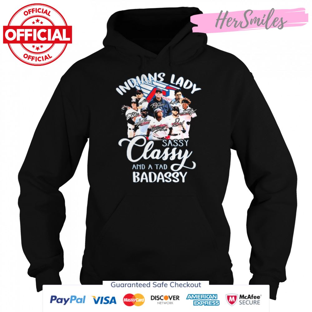 Cleveland Indians Lady Sassy Classy And A Tad Badassy Signatures Shirt Cleveland Indians Lady Sassy Classy And A Tad Badassy Signatures Shirt