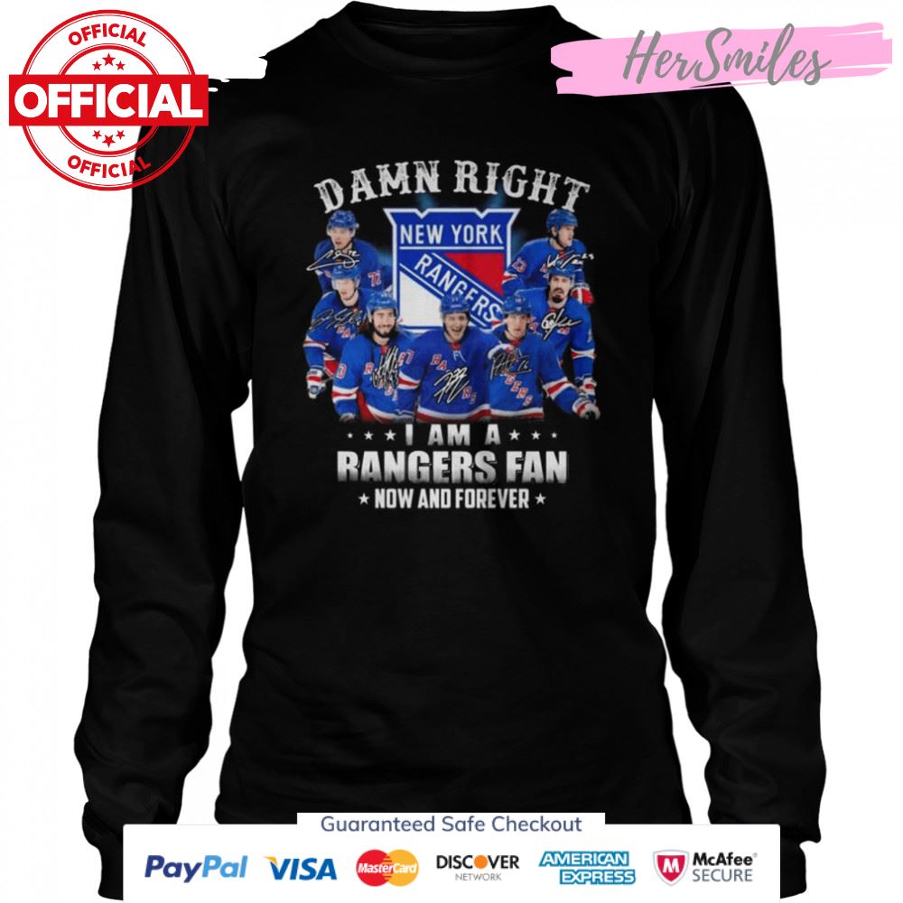 Damn right I am a New York Rangers 2022 fan now and forever signatures shirt Damn right I am a New York Rangers 2022 fan now and forever signatures shirt